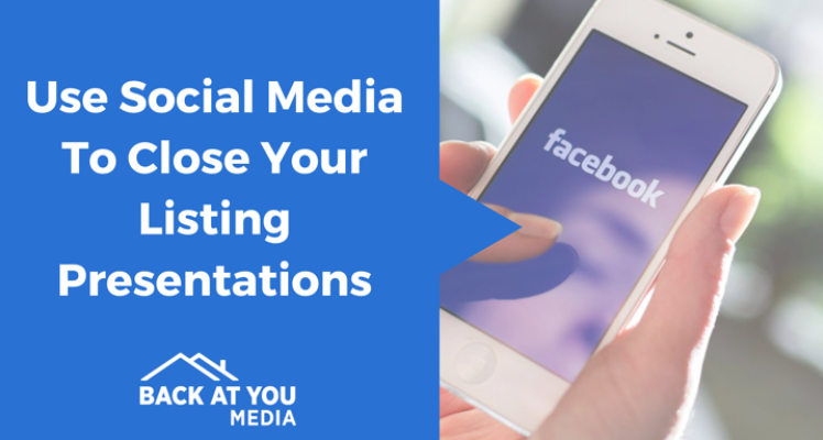 USE SOCIAL MEDIA TO CLOSE YOUR LISTING PRESENTATIONS