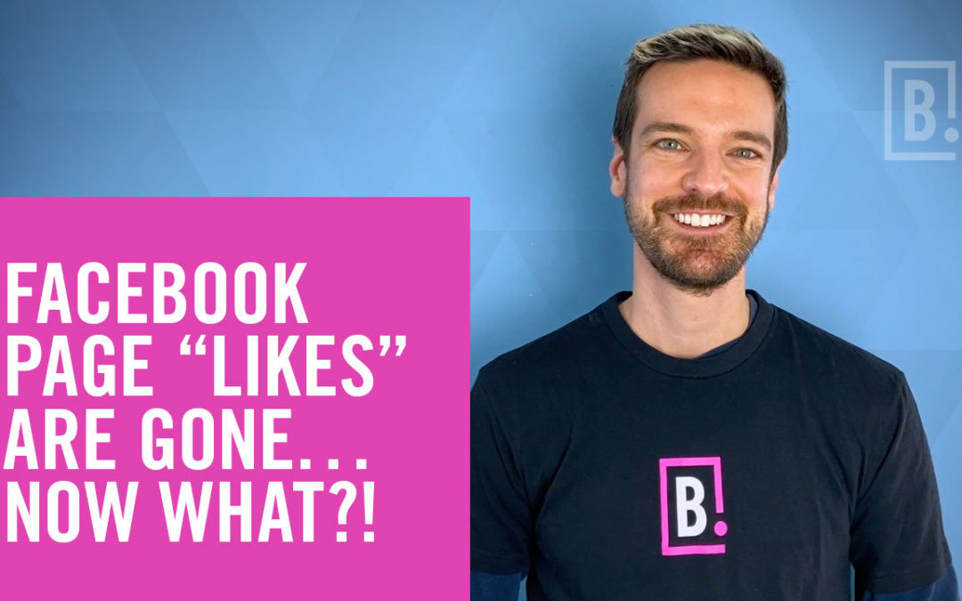 Facebook Page Likes Are Going Away…Now What?!